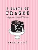 A Taste of France : Regional French Cuisine