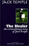 The Healer: The Extraordinary Story of Jack Temple: 1