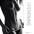 Feminine 2012. Brosch�renkalender 30 x 30 cm