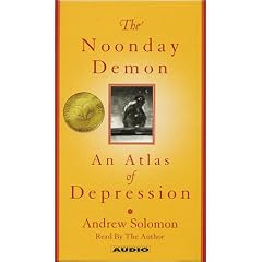 The Noonday Demon: An Atlas Of Depression