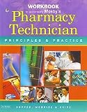  : Workbook to Accompany Mosby's Pharmacy Technician: Principles and Practice