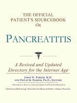 The Official Patient's Sourcebook on Pancreatitis: A Revised and Updated Directory for the Internet Age