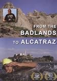 From the Badlands to Alcatraz