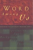 Word Among Us: Exploring The Lectionary Readings, Year A