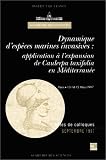 Dynamique d\'espèces marines invasives: Application à l\'expansion de Caulerpa taxifolia en Méditerranée : séminaire international