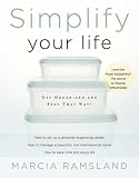 Simplify Your Life : Get Organized and Stay That Way
