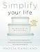 Simplify Your Life : Get Organized and Stay That Way