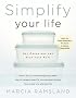 Simplify Your Life : Get Organized and Stay That Way