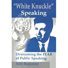 "White Knuckle" Speaking: Overcoming the Fear of Public Speaking