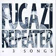 Repeater + 3 Songs