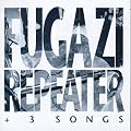 Repeater + 3 Songs