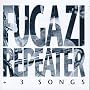 Repeater + 3 Songs