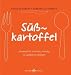 Bücher : Süsskartoffel: Aromatisch, vielseitig, trendig 50 raffinierte Rezepte