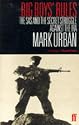 Big Boys' Rules: The SAS and the Secret Struggle Against the IRA