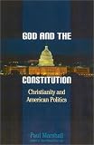 God and the Constitution: Christianity and American Politics