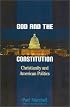 God and the Constitution: Christianity and American Politics