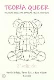 Teoria Queer/ Queer Theory: Politicas Bolleras, Maricas, Trans, Mestizas (Spanish Edition)