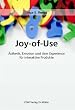 Joy-of-Use: �sthetik, Emotion und User Experience f�r interaktive Produkte