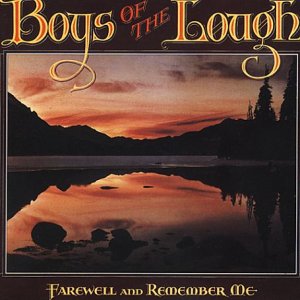 BOYS OF THE LOUGH : FAREWELL A