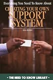 Everything You Need to Know About Creating Your Own Support System (Need to Know Library)