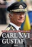 Produkt-Bild: Carl XVI. Gustaf: Der widerwillige Monarch