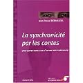 La synchronicit� par les contes : Une ouverture sur l'infini des possibles