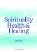 Books : Spirituality, Health, and Healing