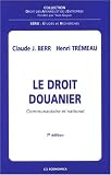 Revue Economica  / Le Droit douanier : Communautaire et national