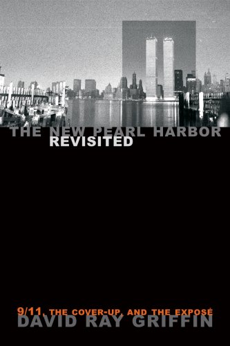 The New Pearl Harbor Revisited: 9/11, the Cover-Up, and the Expose