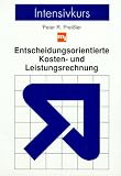 Produkt-Bild: Entscheidungsorientierte Kosten- und Leistungsrechnung