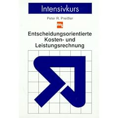 Entscheidungsorientierte Kosten- und Leistungsrechnung