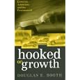 Hooked on Growth: Economic Addictions and the Environment