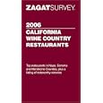 2006 California Wine Country Restaurants (Zagatsurvey: California Wine Country Restaurants)