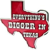 EVERYTHING'S BIGGER IN TEXAS Belt Buckle