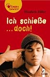 Gegen Gewalt - Ich schie�e ... doch! - Elisabeth Z�ller