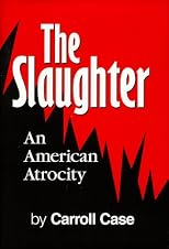 The Slaughter: An American Atrocity