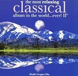 The Most Relaxing CLASSICAL album in the world.. ever! II