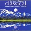 The Most Relaxing CLASSICAL album in the world.. ever! II