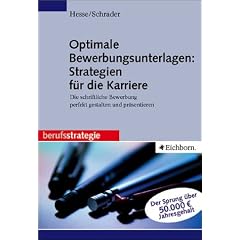 Optimale Bewerbungsunterlagen: Strategien f�r die Karriere: Die schriftliche Bewerbung perfekt gestalten und �berzeugend pr�sentieren. Der Sprung �ber 100.000 DM Jahresgehalt