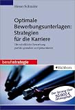 Optimale Bewerbungsunterlagen: Strategien f�r die Karriere: Die schriftliche Bewerbung perfekt gestalten und �berzeugend pr�sentieren. Der Sprung �ber 100.000 DM Jahresgehalt