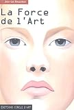 Revue Cercle d'Art  / La Force de l'Art : Histoire de l'Art en Occident de l'an mil à nos jours