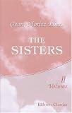 The Sisters: A Romance. Volume 2
