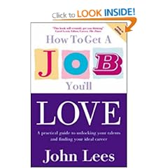 How to Get a Job You'll Love, 2009/10 Edition: A Practical Guide to Unlocking Your Talents and Finding Your Ideal Career