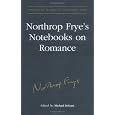 Northrop Frye's Notebooks on Romance (Collected Works of Northrop Frye)