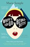 Where'd You Go, Bernadette: A Novel