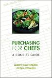 Purchasing for Chefs: A Concise Guide