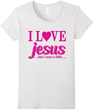 Women's I Love Jesus But I Cuss A Little T-Shirt Tee Medium White