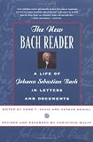 The New Bach Reader: Life of Johann Sebastian Bach in Letters and Documents
