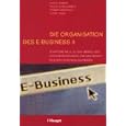 Die Organisation des E- Business II, 22 weitere Fälle zu den... by Pascal Sieber, Nicole Scheidegger, Gerrit Taaks, and Thomas Aebersold