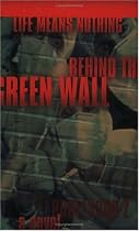 Life Means Nothing Behind the Green Wall
